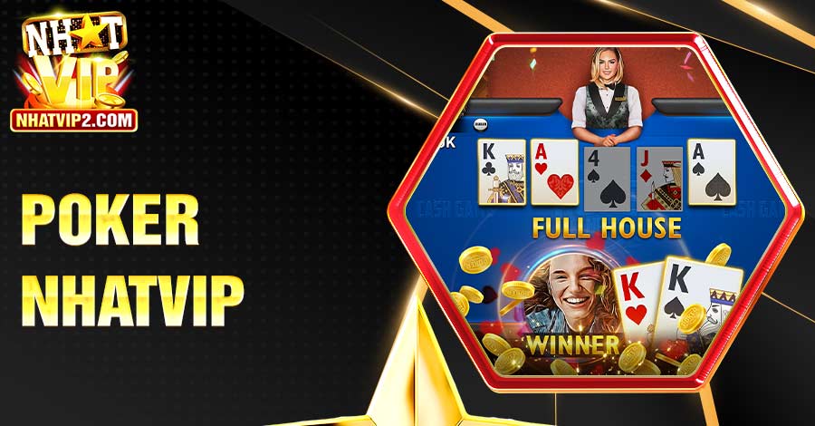 Poker Nhatvip - Trò chơi đổi thưởng hấp dẫn nhất năm 2024