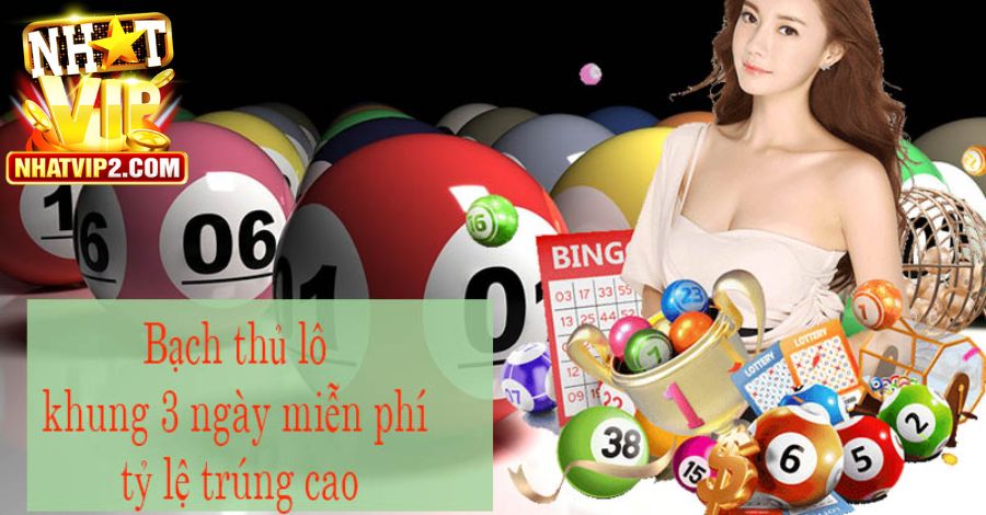 Định nghĩa chuẩn về bạch thủ lô khung 3 ngày